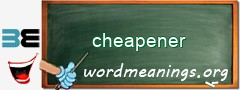 WordMeaning blackboard for cheapener